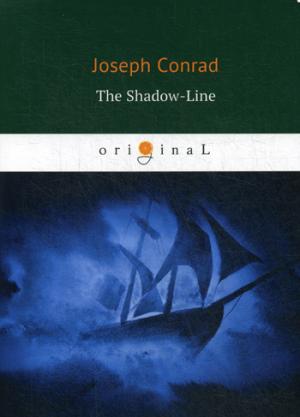 The Shadow-Line = Теневая линия: роман на англ.яз. Conrad J.