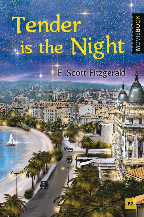 Fiscal. Ночь нежна (Tender is the Night). Livre pour les jeunes en anglais. Уровень B2. Série "MovieBook"