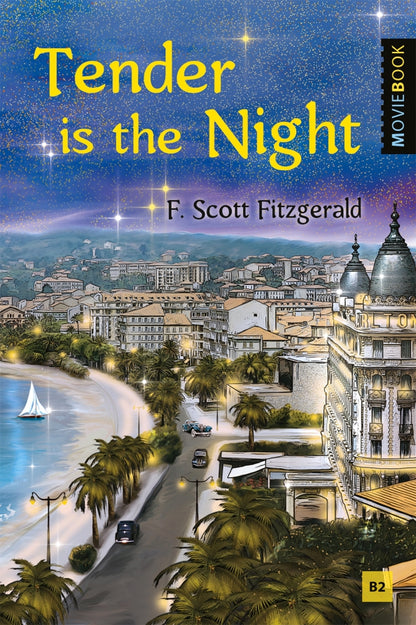 Fiscal. Ночь нежна (Tender is the Night). Livre pour les jeunes en anglais. Уровень B2. Série "MovieBook"