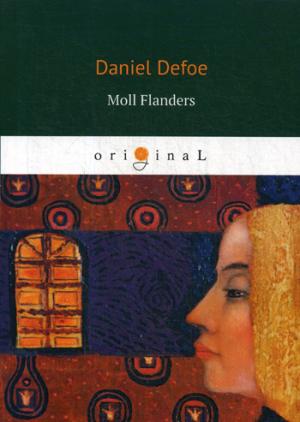 Moll Flanders = Радости и горести знаменитой Молль Флендерс: на англ.яз