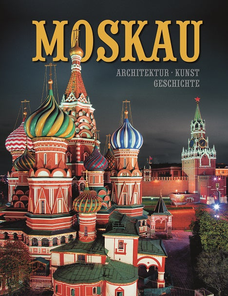 Москва. Архитектура. История. Искусство (328 страницы, с суперобложкой, немецкий язык)