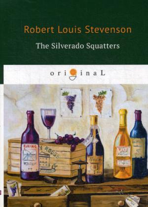 Les Silverado Squatters = Поселенцы Силверадо: на англ.яз