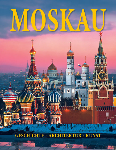 Москва. История. Архитектура. Искусство (304 страницы, с суперобложкой, немецкий язык)