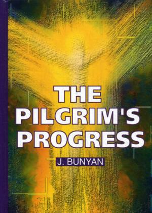 The Pilgrim's Progress = Путешествие Пилигрима в Небесную Страну: на англ.яз. Bunyan J.