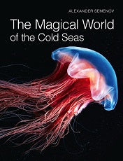 The Magical World of the Cold Seas A.Semenov