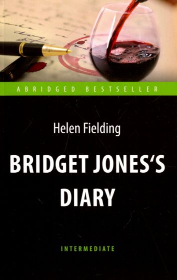 Filding. Дневник Бриджит Джонс (Journal de Bridget Jones). Adaptation du livre pour la lecture en anglais. языке. Intermédiaire. Série "BEST-SELLER ABRÉGÉ"