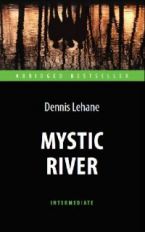 Lihen. Таинственная река (Rivière Mystique). КДЧ на английском языке. Série "Best-seller abrégé" . Intermédiaire