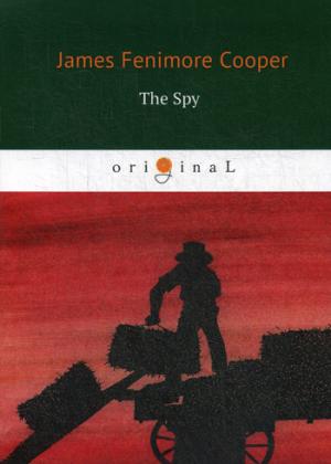 Шпион=The Spy: на англ.яз. J.F. Cooper.