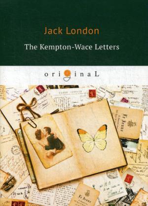 The Kempton-Wace Letters = Письма Кемптона-Уэйса: на англ.яз