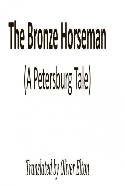 The Bronze Horseman = Медный всадник: книга для чтения на английском языке