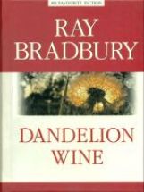 Dandelion Wine = Вино из одуванчиков